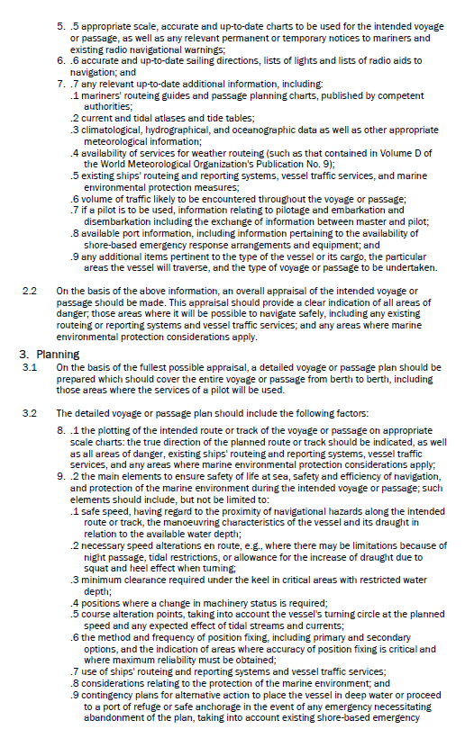 SOLAS Chapter V, Regulation 34 – Safe navigation and avoidance of dangerous situations, and Resolution A.893(21) Guidelines for Voyage Planning