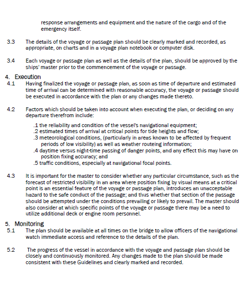 SOLAS Chapter V, Regulation 34 – Safe navigation and avoidance of dangerous situations, and Resolution A.893(21) Guidelines for Voyage Planning